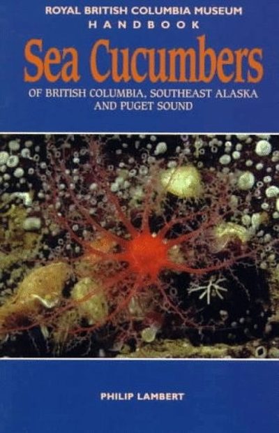 Sea Cucumbers of British Columbia, Southeast Alaska and Puget Sound
