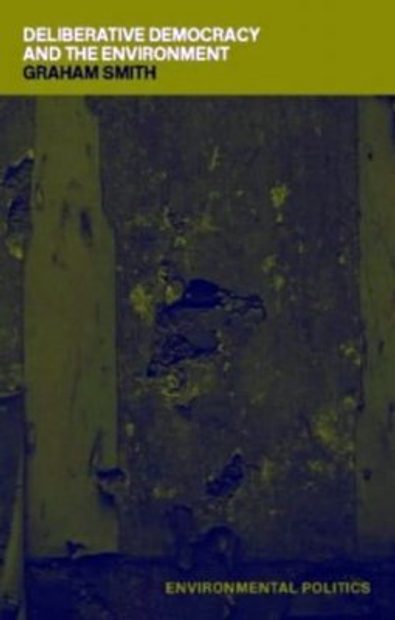 Deliberative Democracy and the Environment