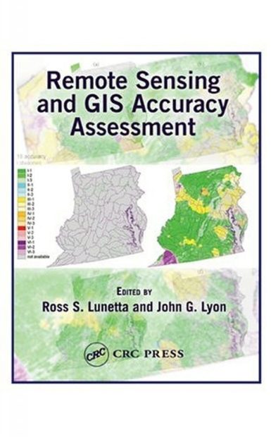 Remote Sensing and GIS Accuracy Assessment
