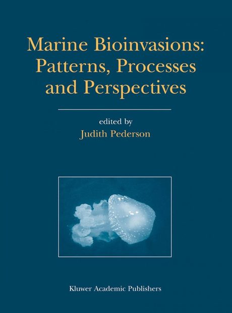 Marine Bioinvasions: Patterns, Processes and Perspectives