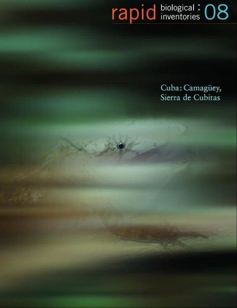 Rapid Biological Inventories, Volume 8: Cuba: Camagüey, Sierra de Cubitas [English / Spanish]