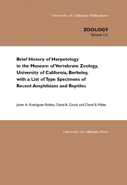 A Brief History of Herpetology in the Museum of Vertebrate Zoology, University of California, Berkeley