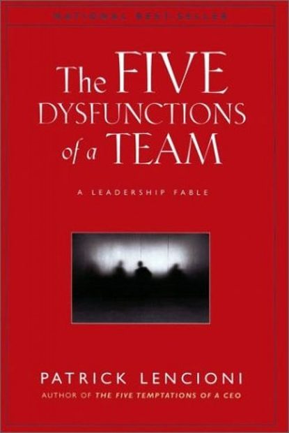 The Five Dysfunctions of a Team