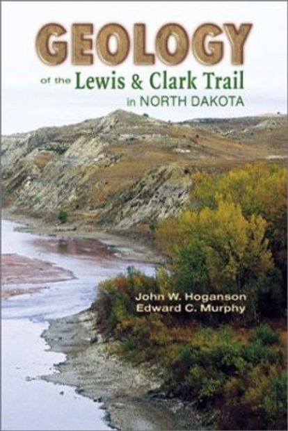 Geology of the Lewis and Clark Trail in North Dakota