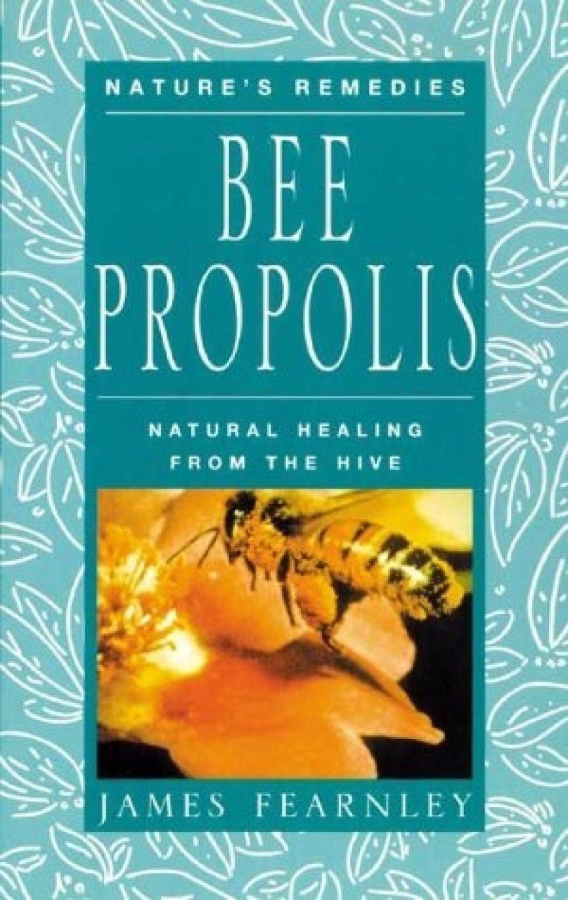 Bee Propolis: Natural Healing from the Hive | NHBS Academic ...