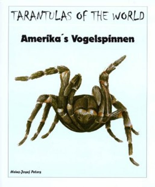Tarantulas of the World: Amerika's Vogelspinnen [German]