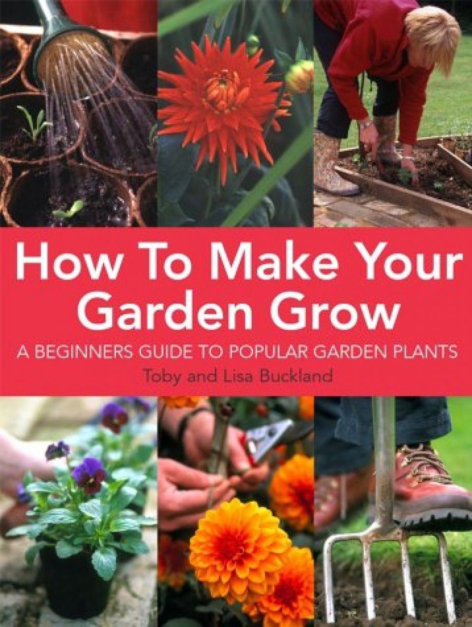 How to Make Your Garden Grow A Beginners Guide to Popular Garden Plants NHBS Academic
