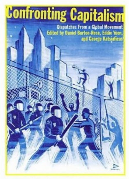Confronting Capitalism: Dispatches from a Global Movement