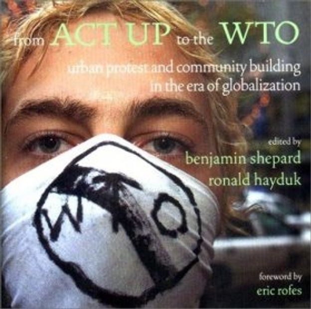 From ACT UP to the WTO: Urban Protest and Community Building in the Era of Globalisation