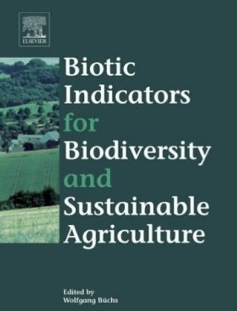 Biotic Indicators for Biodiversity and Sustainable Agriculture