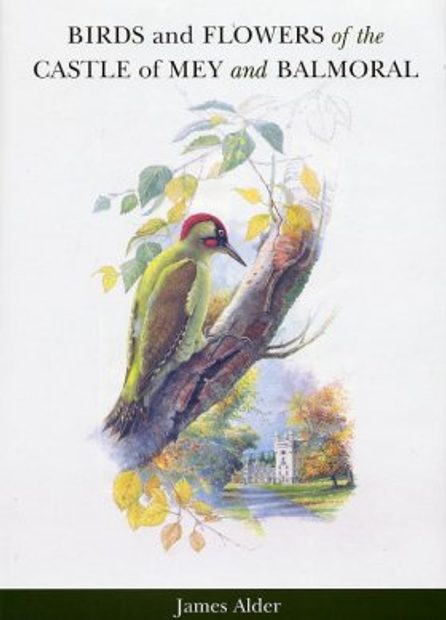 Birds and Flowers of the Castle of Mey and Balmoral