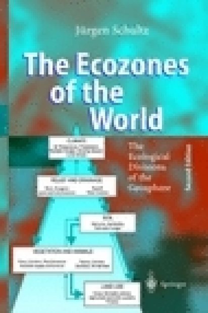 The Ecozones of the World: The Ecological Divisions of the Geosphere ...