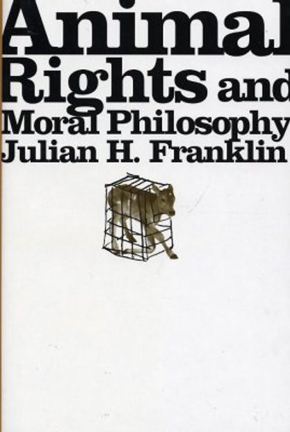 Animal Rights and Moral Philosophy
