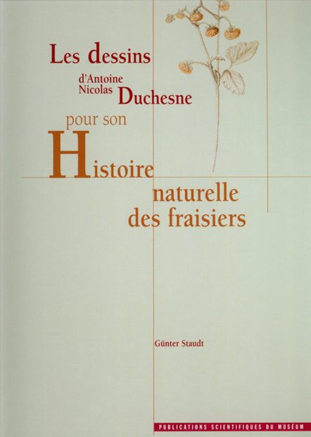 A.N. Duchesne's Drawings for his Histoire Naturelle des Fraisiers / Les Dessins d'A.N. Duchesne pour son Histoire Naturelle des Fraisiers