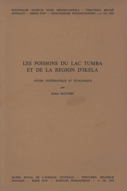 Les Poissons du Lac Tumba et de la Région d'Ikela: Etude Systématique et Écologique [The Fish of Lake Tumba and the Ikela Region: Systematic and Ecological Study]