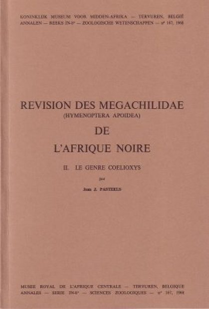 Révision des Megachilidae (Hymenoptera Apoidea) de l'Afrique Noire, Volume 2: Le Genre Coelioxys [Revision of the Megachilidae (Hymenoptera Apoidea) of Dark Africa, Volume 2: Genus Coelioxys]