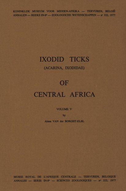 Ixodid Ticks (Acarina, Ixodidae) of Central Africa, Volume 5: The Larval and Nymphal Stages of the More Important Species of the Genus Amblyomma Koch, 1844