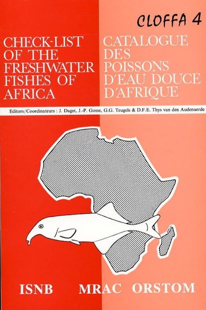 Check-list of the Freshwater Fishes of Africa, Volume 4 / Catalogue des Poissons d'Eau Douce d'Afrique, Cloffa 4