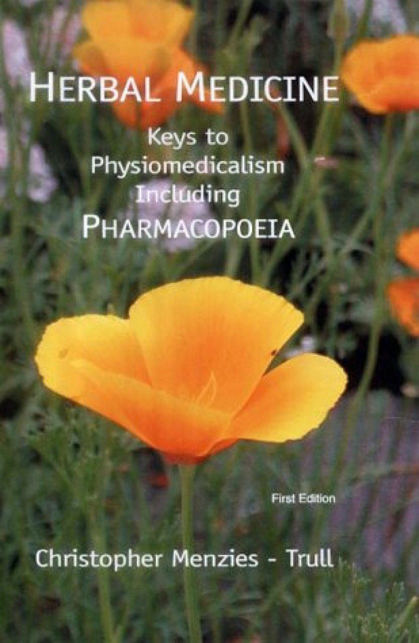 Herbal Medicine: Keys to Physiomedicalism Including Pharmacopoeia ...