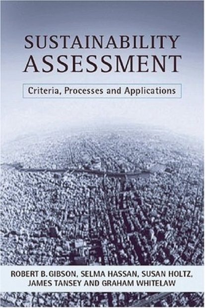 Sustainability Assessment: Criteria, Processes and Applications