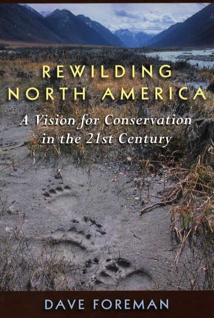 Rewilding North America: A Vision For Conservation In The 21st Century 