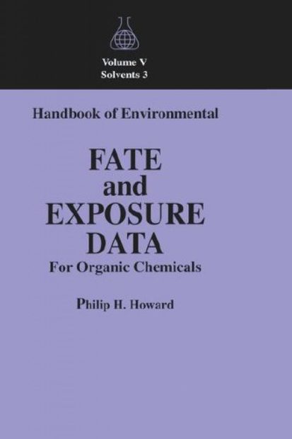 Handbook of Environmental Fate and Exposure Data for Organic Chemicals
