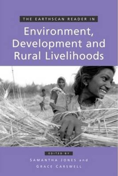 The Earthscan Reader in Environment, Development and Rural Livelihoods