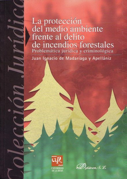 La Protección del Medio Ambiente Frente al Delito de Incendios Forestales