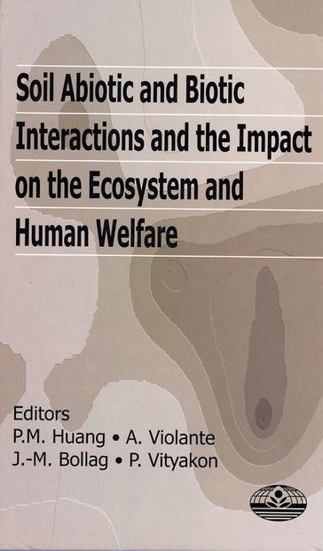 Soil Abiotic and Biotic Interactions and the Impact on the Ecosystem and Human Welfare