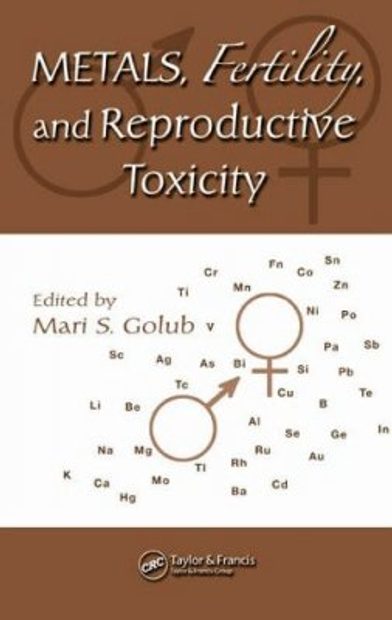 Metals Fertility and Reproductive Toxicity
