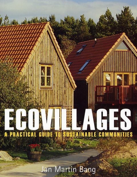Ecovillages: A Practical Guide to Sustainable Communities