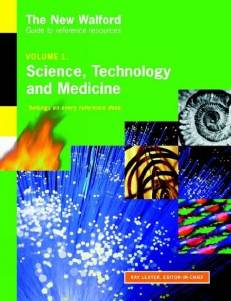 The New Walford Guide to Reference Resources, Volume 1: Science, Technology, Medicine