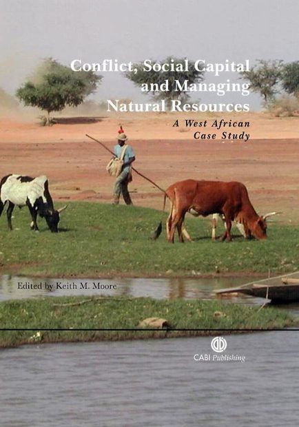 Conflict, Social Capital and Managing Natural Resources