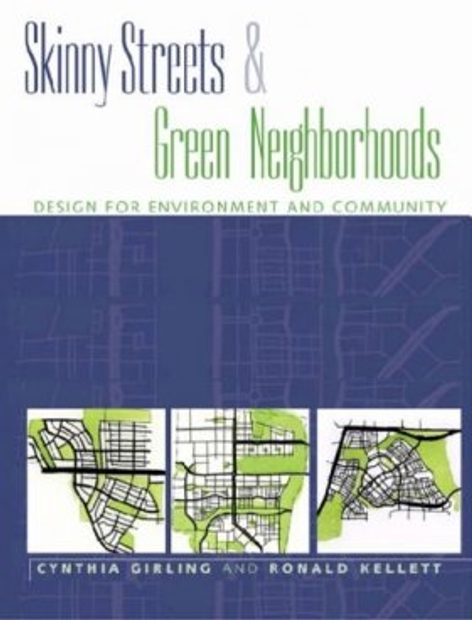 Skinny Streets and Green Neighborhoods