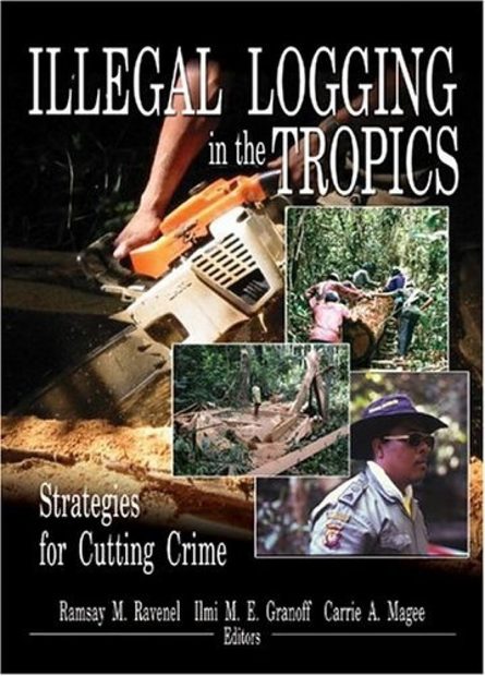 Illegal Logging in the Tropics