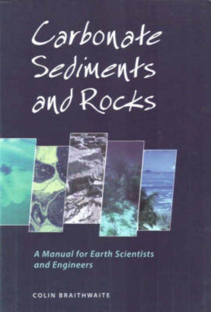 Carbonate Sediments And Rocks: A Manual For Earth Scientists And ...