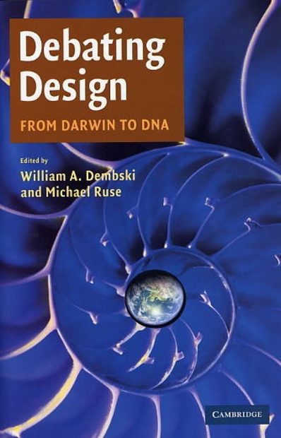 Debating Design: From Darwin to DNA
