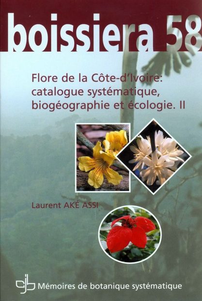 Boissiera, Volume 58: Flore de la Côte-d'Ivoire: Catalogue Systématique, Biogéographie et Écologie, 2