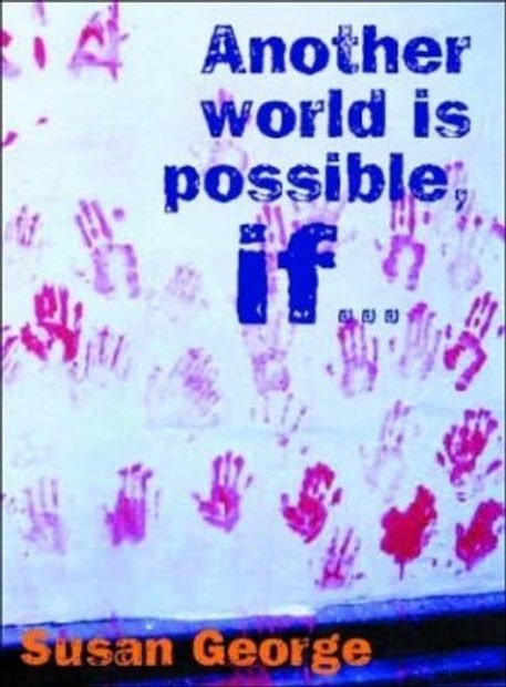 Another World Is Possible If...