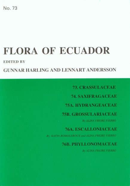 Flora of Ecuador, Volume 73, Part 73: Crassulaceae, Part 74: Saxifragaceae, Part 75A: Hydrangeaceae, Part 75B: Grossulariaceae, Part 76A: Escalloniaceae, Part 76B: Phyllonomaceae