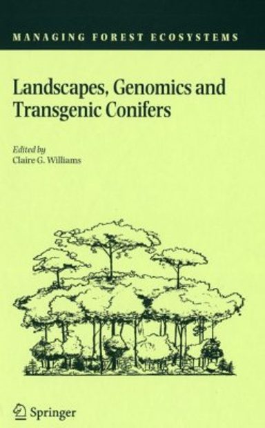 Landscapes, Genomics and Transgenic Conifers