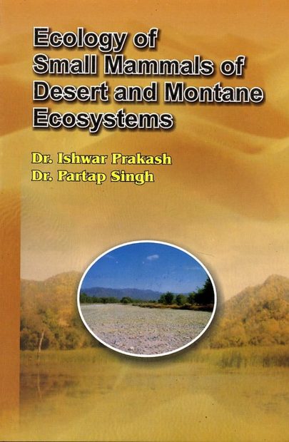 Ecology Of Small Mammals of Desert and Montane Ecosystems