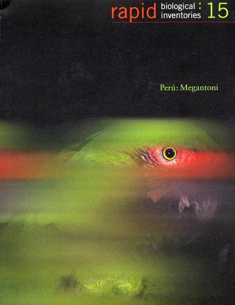 Rapid Biological Inventories, Volume 15: Perú: Megantoni [English / Spanish]