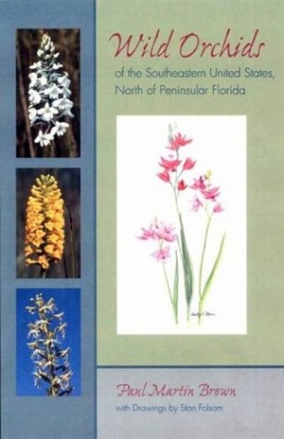 Wild Orchids of the Southeastern United States, North of Peninsular Florida