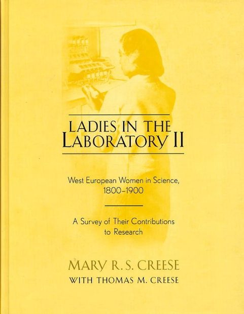 Ladies in the Laboratory II: West European Women In Science, 1800-1900