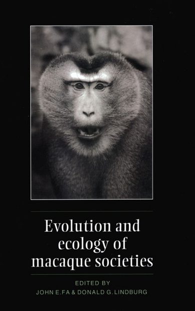 Evolution and Ecology of Macaque Societies