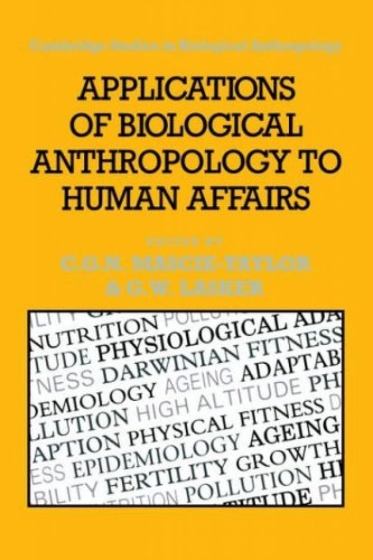 Applications of Biological Anthropology to Human Affairs