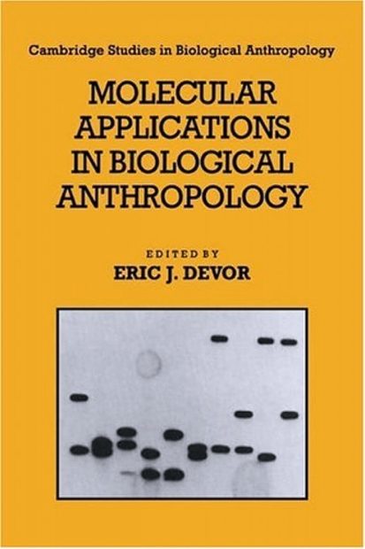 Molecular Applications in Biological Anthropology | NHBS Academic ...