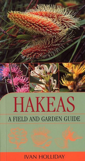 Hakeas: A Field and Garden Guide