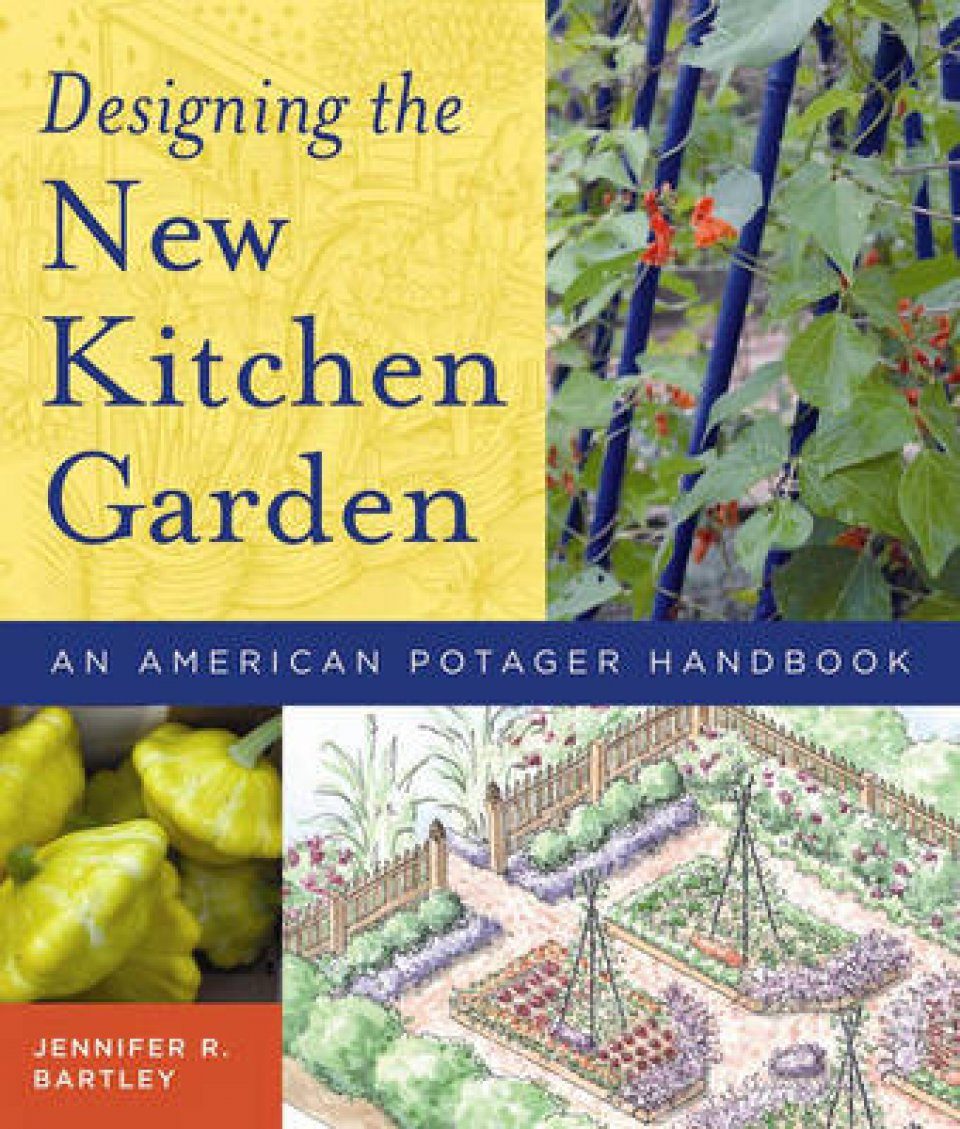 Designing The New Kitchen Garden An American Potager Handbook NHBS   157240 